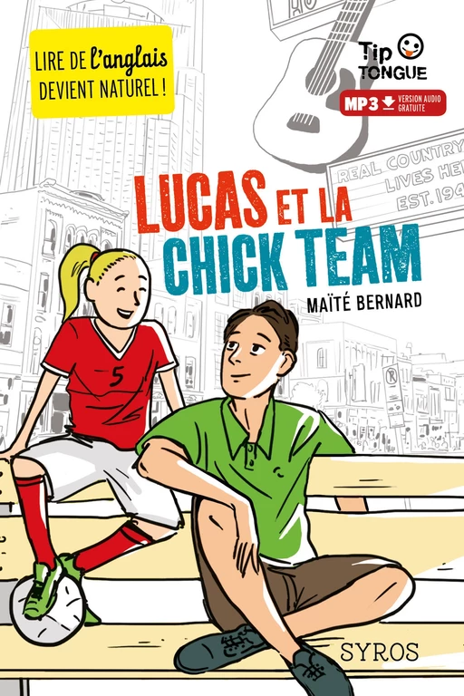 Lucas et la Chick Team - collection Tip Tongue - A2 intermédiaire - dès 12 ans - Maïté Bernard, Bernard Maite - Nathan