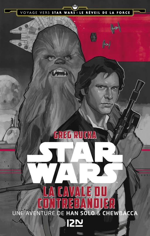 Voyage vers Star Wars - tome 1 : Le réveil de la force - La cavale du contrebandier - Greg Rucka - Univers Poche