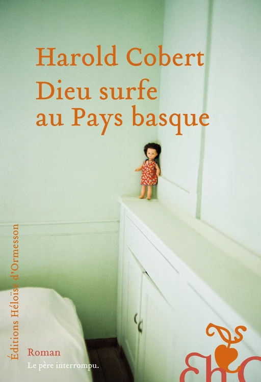 Dieu surfe au Pays basque - Harold COBERT - Héloïse d'Ormesson