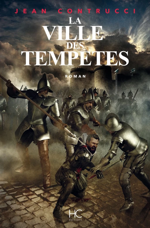 La ville des tempêtes - Jean Contrucci - HC éditions