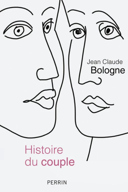 Histoire du couple - Jean-Claude Bologne - Place des éditeurs