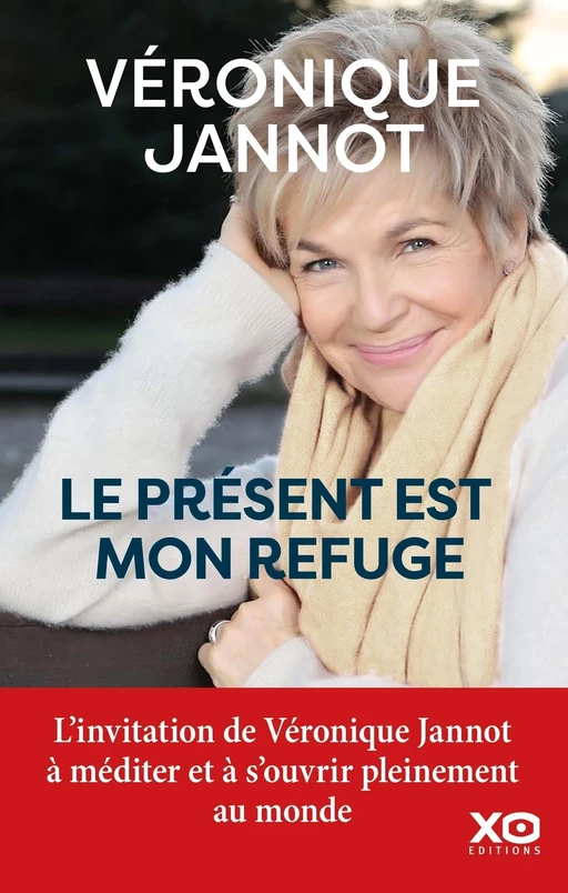 Le présent est mon refuge - Véronique Jannot - XO éditions