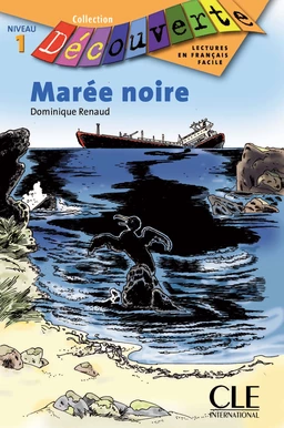 Marée noire - Niveau 1 - Lecture Découverte - Ebook