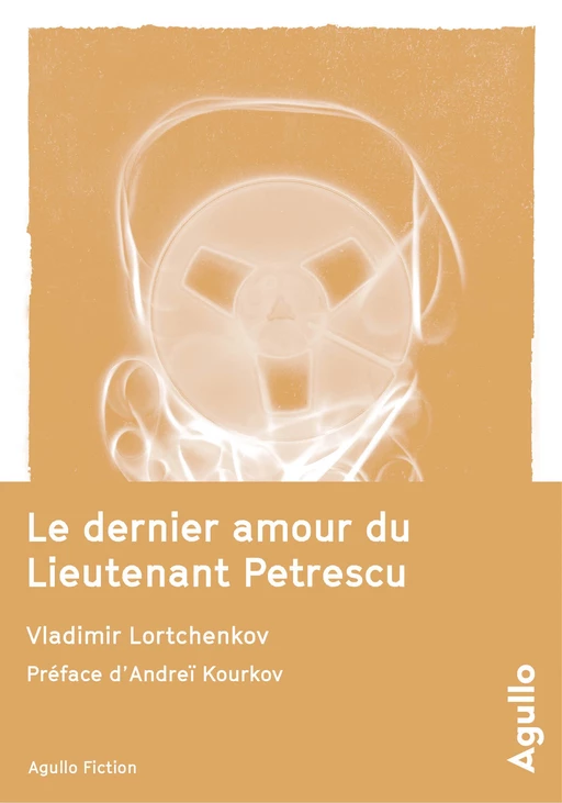 Le dernier amour du Lieutenant Petrescu - Vladimir Lortchenkov - Agullo Editions