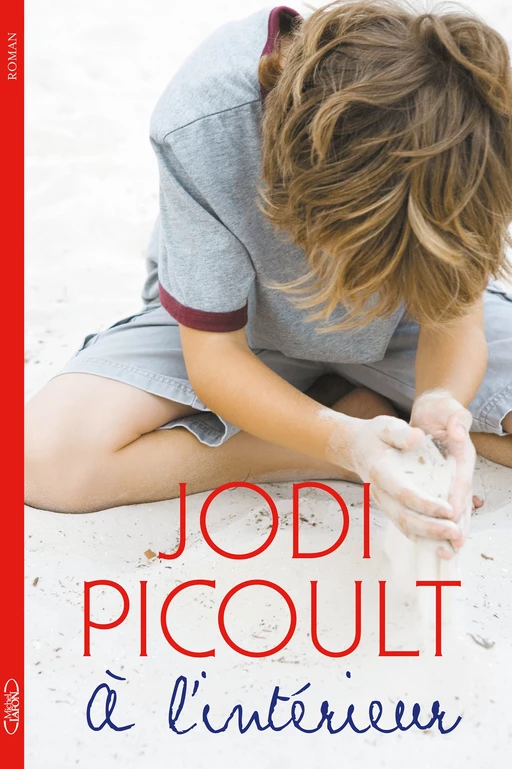 A l'intérieur - Jodi Picoult - Michel Lafon