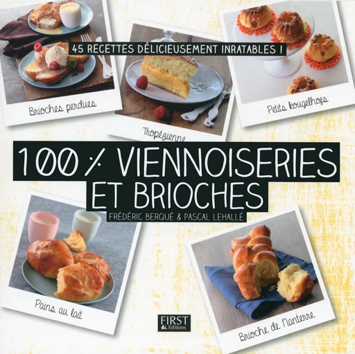 100 % viennoiseries et brioches - Frédéric BERQUÉ, Pascal LEHALLE - edi8