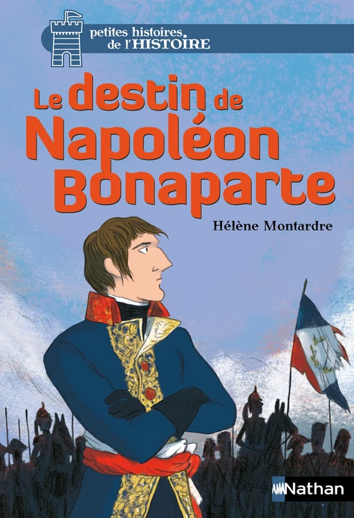 Le destin de Napoléon Bonaparte - Hélène Montardre - Nathan