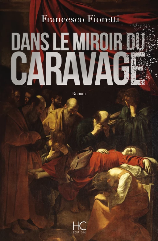 Dans le miroir du caravage - Francesco Fioretti - HC éditions