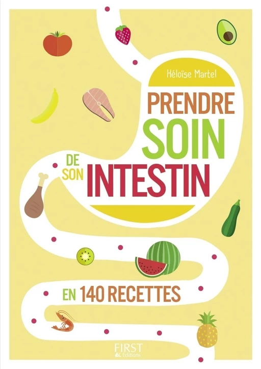 Petit livre de - Prendre soin de son intestin en 140 recettes - Héloïse MARTEL, Audrey Blind, Florence Le Bras - edi8