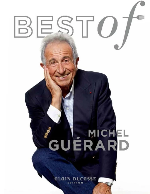 Best of Michel Guérard - Michel Guérard - LEC communication (A.Ducasse)