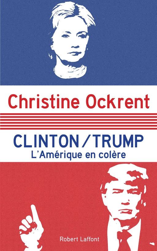 Clinton / Trump - Christine Ockrent - Groupe Robert Laffont