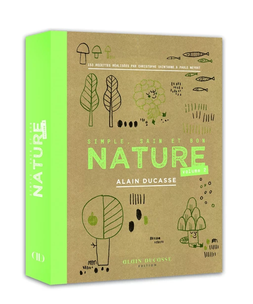 Nature volume 2 - Alain Ducasse - Alain Ducasse - LEC communication (A.Ducasse)