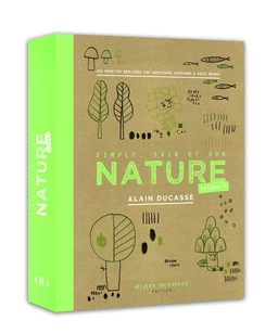 Nature volume 2 - Alain Ducasse