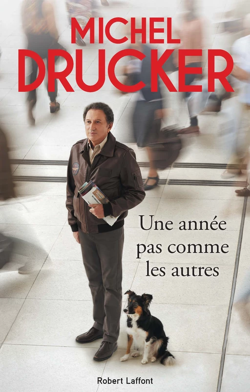 Une année pas comme les autres - Michel Drucker, Jean-François Kervéan - Groupe Robert Laffont