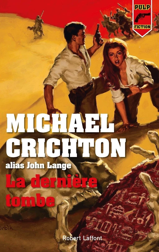 La Dernière Tombe - Michael Crichton - Groupe Robert Laffont