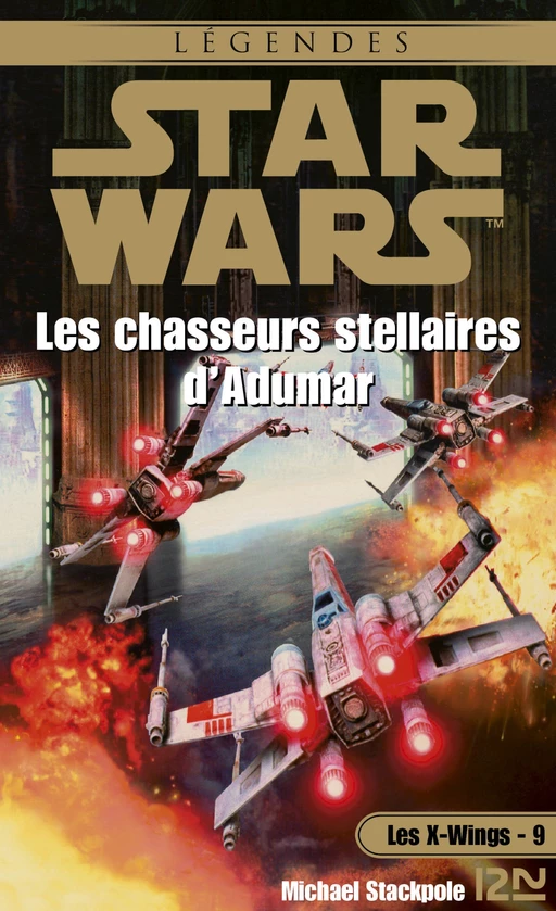 Star Wars - Les X-Wings - tome 9 : Les chasseurs stellaires d'Adumar - Aaron Allston - Univers Poche