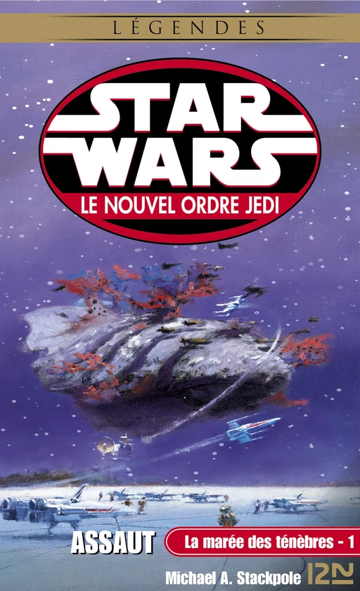 Star Wars - La marée des ténèbres, tome 1 : Assaut - Michael A. Stackpole - Univers Poche