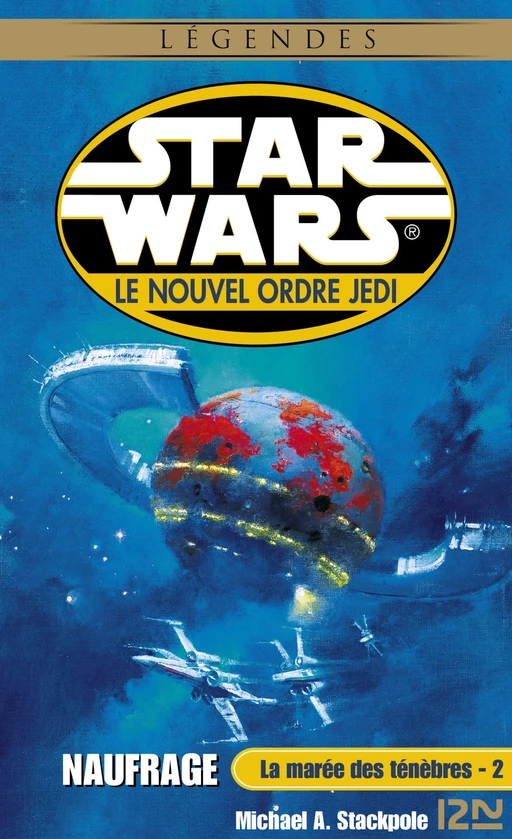 Star Wars - La marée des ténèbres, tome 2 : Naufrage - Michael A. Stackpole - Univers Poche