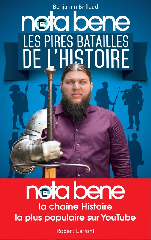 Nota Bene, les pires batailles de l'Histoire - Benjamin Brillaud - Groupe Robert Laffont