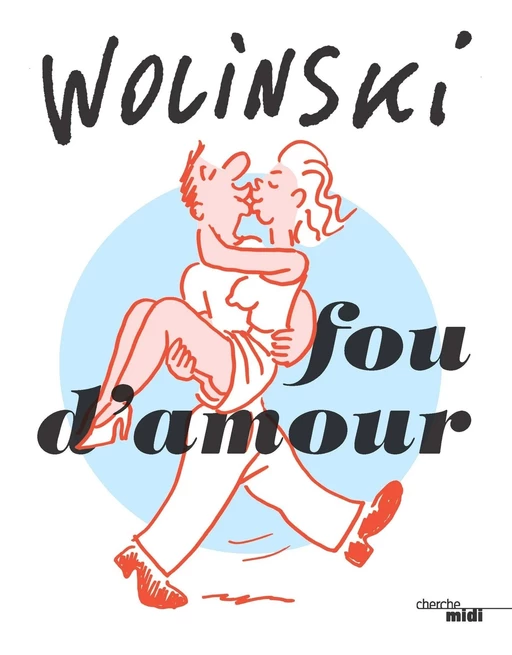 Fou d'amour - Georges Wolinski - Cherche Midi