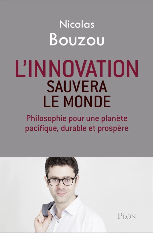 L'innovation sauvera le monde - Nicolas Bouzou - Place des éditeurs