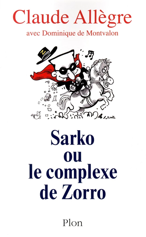 Sarko ou le complexe de Zorro - Claude Allègre, Dominique de Montvalon - Place des éditeurs