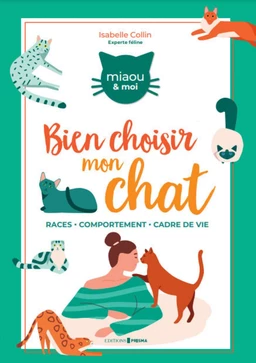 Comment bien choisir mon chat ? - Races Comportement Cadre de vie