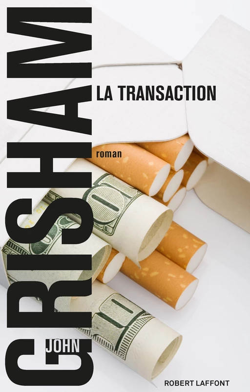 La Transaction - John Grisham - Groupe Robert Laffont