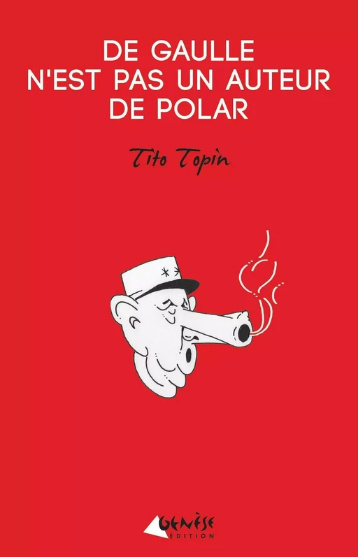 De Gaulle n'est pas un auteur de polar - Tito Topin - Numérique