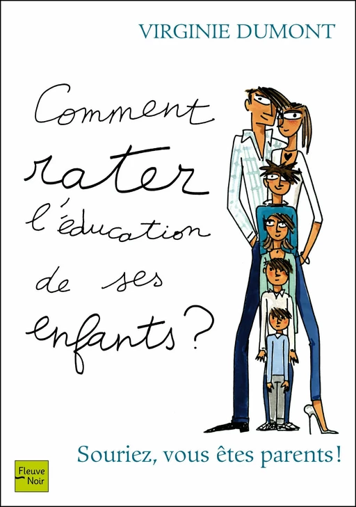 Comment rater l'éducation de ses enfants ? - Virginie Dumont - Univers Poche