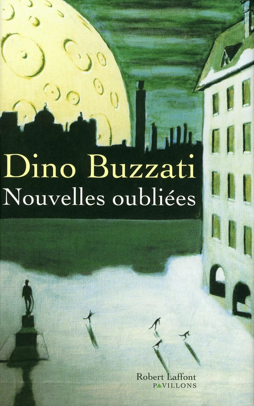 Nouvelles oubliées - Dino Buzzati - Groupe Robert Laffont