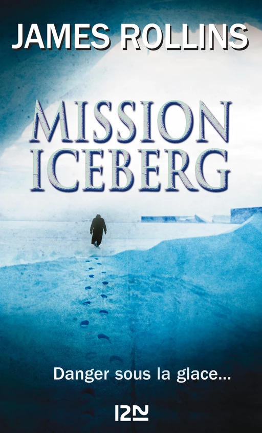 Mission Iceberg - James Rollins - Univers Poche