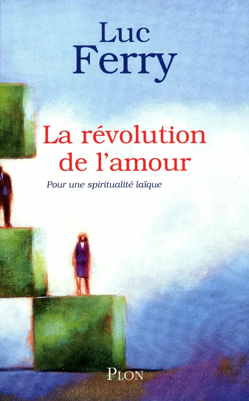 La révolution de l'amour - Luc Ferry - Place des éditeurs