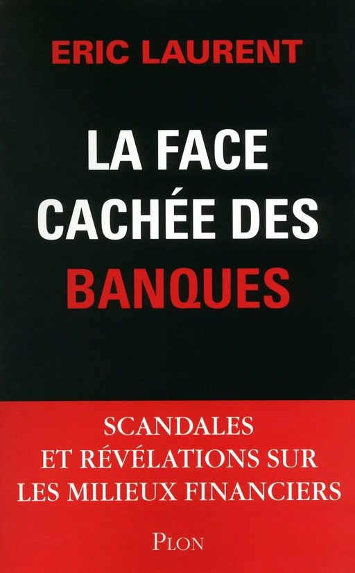 La face cachée des banques - Éric Laurent - Place des éditeurs