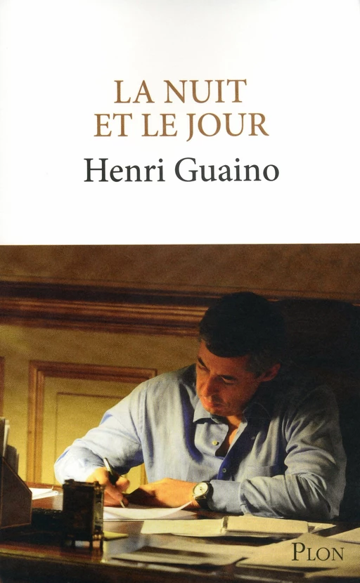 La nuit et le jour - Henri Guaino - Place des éditeurs