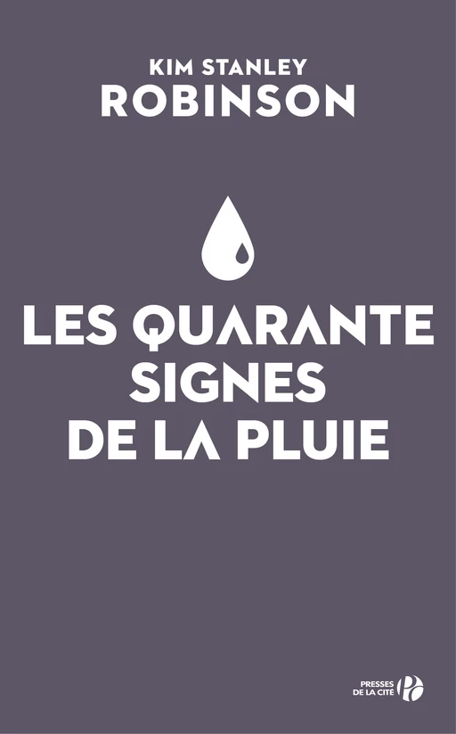 Les Quarante Signes de la pluie - Kim Stanley Robinson - Place des éditeurs