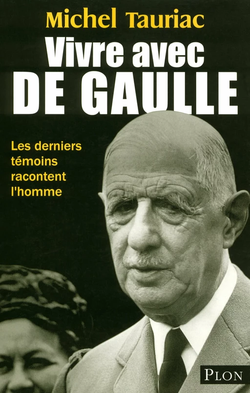 Vivre avec De Gaulle - Michel Tauriac - Place des éditeurs