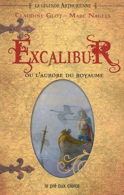 Excalibur ou l'aurore du royaume