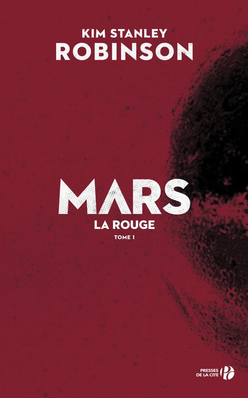 Mars la rouge (T. 1) - Kim Stanley Robinson - Place des éditeurs