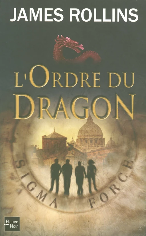 L'Ordre du Dragon - Une aventure de la Sigma Force - James Rollins - Univers Poche