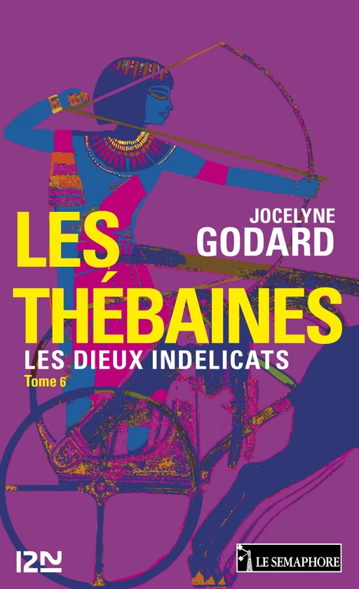 Les Thébaines - tome 6 - Jocelyne Godard - Univers Poche