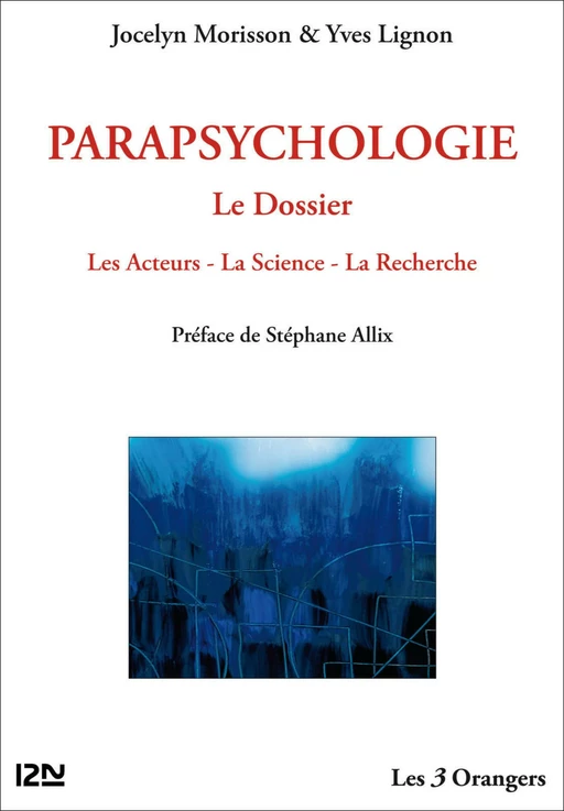 Parapsychologie : le Dossier - Jocelyn Morisson, Yves Lignon - Univers Poche