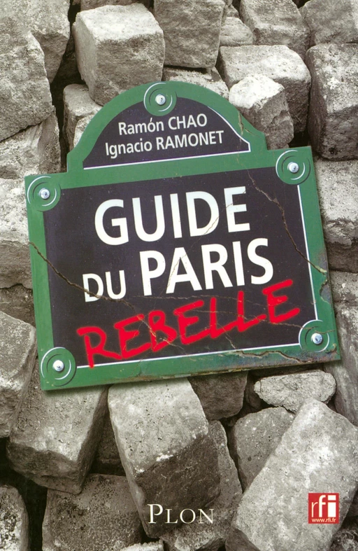 Guide du Paris rebelle - Ramón Chao, Ignacio Ramonet - Place des éditeurs