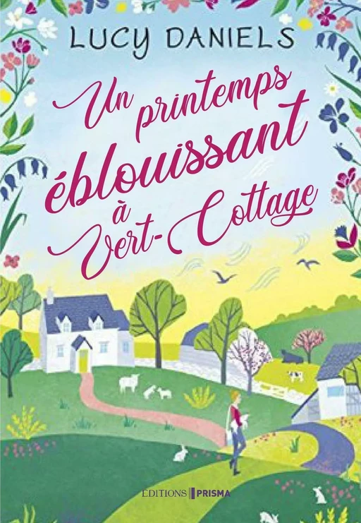 Un printemps éblouissant à Vert-Cottage - Lucy Daniels - Editions Prisma