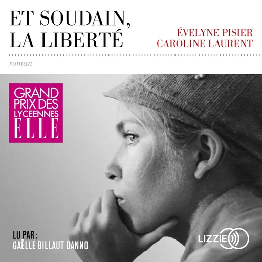 Et soudain, la liberté - Caroline Laurent, Évelyne Pisier-Kouchner - Univers Poche