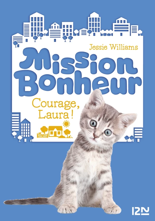 Mission Bonheur - tome 5 : Courage, Laura ! - Jessie Williams - Univers Poche