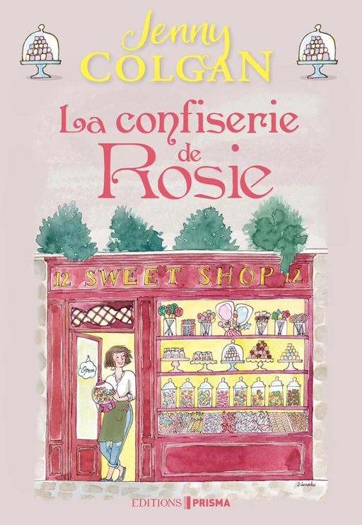 La confiserie de Rosie - Jenny Colgan - Editions Prisma