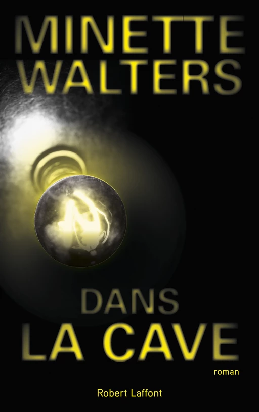 Dans la cave - Minette Walters - Groupe Robert Laffont