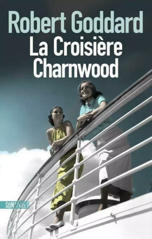 La Croisière Charnwood - Robert Goddard - Sonatine