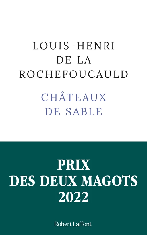 Châteaux de sable - Prix des Deux Magots 2022 - Louis-Henri de La Rochefoucauld - Groupe Robert Laffont